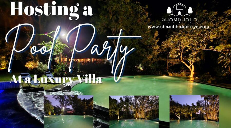 Hosting a Pool party at a Luxury Villa